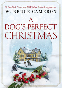 A Dog's Perfect Christmas by W. Bruce Cameron, Jaclyn Sinquett, 9781250163585