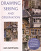 Drawing, Seeing and Observation by Ian Simpson, 9781789940374