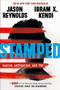 Stamped: Racism, Antiracism, and You (A Remix of the National Book Award-winning Stamped from the Beginning) by Jason Reynolds, Ibram X. Kendi, 9780316453691