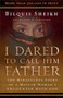 I Dared to Call Him Father (The Miraculous Story of a Muslim Woman's Encounter with God) by Bilquis Sheikh, Richard H. Schneider, 9780800793241