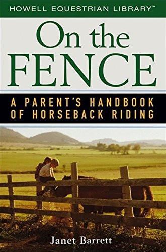 On the Fence (A Parent's Handbook of Horseback Riding) by Janet Barrett, 9780471754749