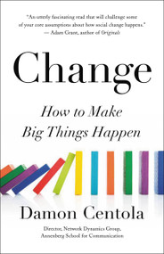 Change (How to Make Big Things Happen) by Damon Centola, 9780316457330