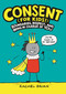 Consent (for Kids!) (Boundaries, Respect, and Being in Charge of YOU) by Rachel Brian, 9780316457736