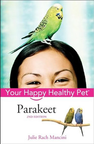 Parakeet (Your Happy Healthy Pet) by Julie Rach Mancini, 9780764599194