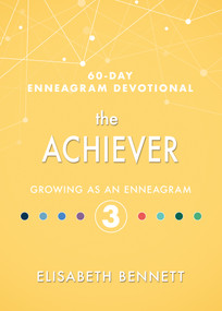 The Achiever (Growing as an Enneagram 3) by Elisabeth Bennett, Drew Moser, 9781641235709