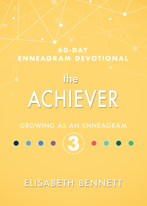 The Achiever (Growing as an Enneagram 3) by Elisabeth Bennett, Drew Moser, 9781641235709