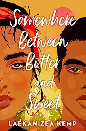 Somewhere Between Bitter and Sweet by Laekan Zea Kemp, 9780316460279