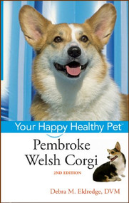 Pembroke Welsh Corgi (Your Happy Healthy Pet) by Debra M. Eldredge, DVM, 9781683366959