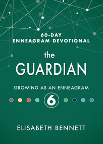 The Guardian (Growing as an Enneagram 6) by Elisabeth Bennett, Jessica Betz, 9781641235747