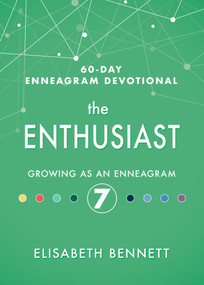 The Enthusiast (Growing as an Enneagram 7) by Elisabeth Bennett, Bri McKoy, 9781641235761