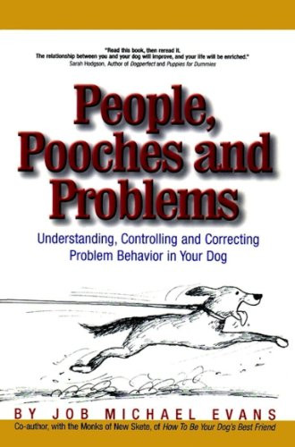 People, Pooches and Problems (Understanding, Controlling and Correcting Problem Behavior in Your Dog) - 9780764563164 by Job Michael Evans, 9780764563164