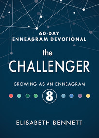 The Challenger (Growing as an Enneagram 8) by Elisabeth Bennett, Meredith Boggs, 9781641235785