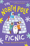 The North Pole Picnic (Playdate Adventures) by Emma Beswetherick, 9780861541034