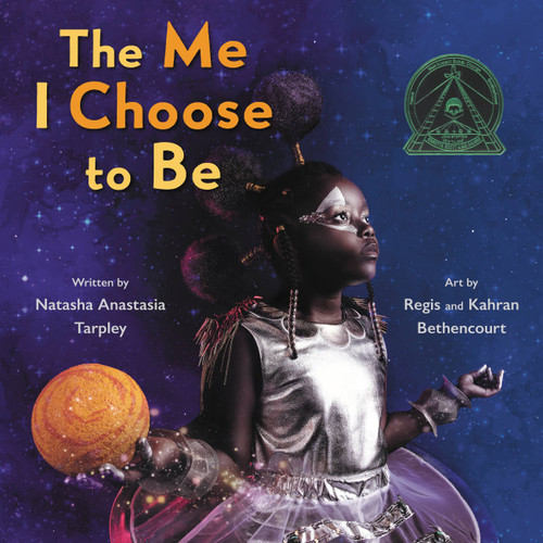 The Me I Choose To Be by Natasha Anastasia Tarpley, Regis and Kahran Bethencourt, 9780316461542