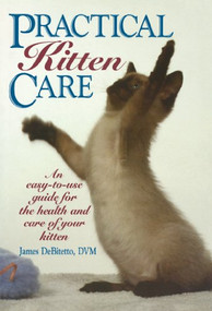Practical Kitten Care by James DeBitetto, 9780876057636