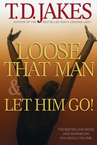 Loose That Man and Let Him Go! with Workbook by T.D. Jakes, 9780764228162