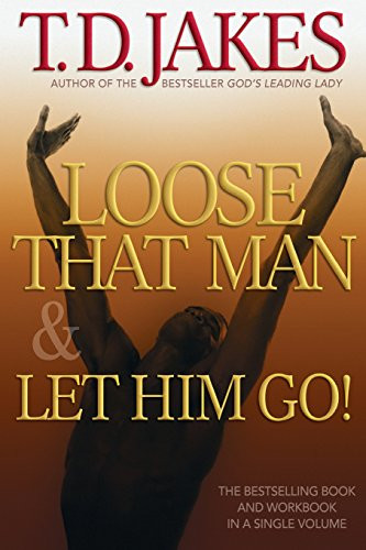 Loose That Man and Let Him Go! with Workbook by T.D. Jakes, 9780764228162