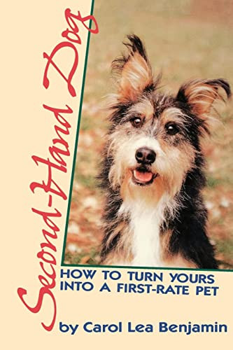 Second-Hand Dog (How to Turn Yours into a First-Rate Pet) by Carol Lea Benjamin, 9780876057353