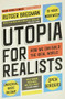Utopia for Realists (How We Can Build the Ideal World) by Rutger Bregman, 9780316471916