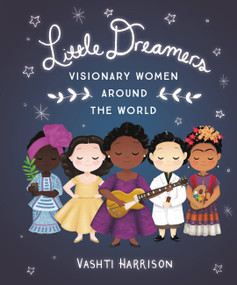Little Dreamers: Visionary Women Around the World by Vashti Harrison, 9780316475174