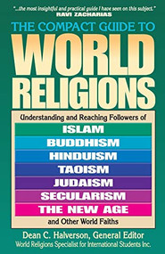 The Compact Guide To World Religions by Dean Halverson, 9781556617041