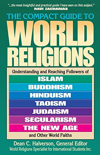 The Compact Guide To World Religions by Dean Halverson, 9781556617041