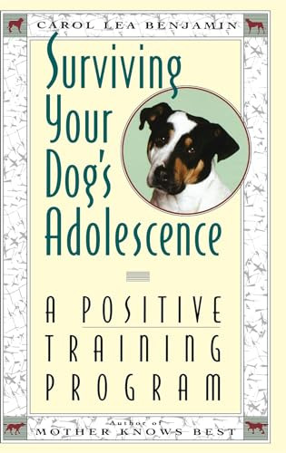 Surviving Your Dog's Adolescence (A Positive Training Program) by Carol Lea Benjamin, 9780876057421