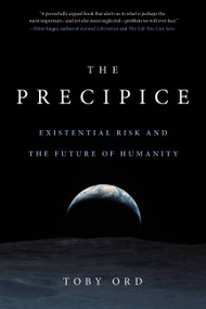 The Precipice (Existential Risk and the Future of Humanity) - 9780316484923 by Toby Ord, 9780316484923