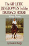 The Athletic Development of the Dressage Horse (Manege Patterns) by Charles de Kunffy, 9780876058961