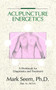 Acupuncture Energetics (A Workbook for Diagnostics and Treatment) by Mark D. Seem, 9780892814350