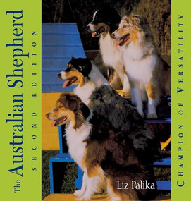 The Australian Shepherd (Champion of Versatility) by Liz Palika, 9780764541629