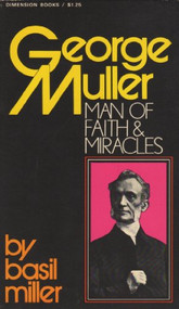 George Muller (Man of Faith and Miracles) by Basil Miller, 9780871231826