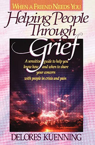 Helping People through Grief by Delores Kuenning, 9780871239211