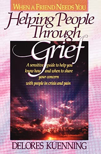 Helping People through Grief by Delores Kuenning, 9780871239211