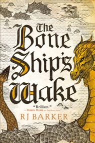 The Bone Ship's Wake by RJ Barker, 9780316488051