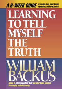 Learning to Tell Myself the Truth by William Backus, 9781556612909