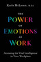 The Power of Emotions at Work (Accessing the Vital Intelligence in Your Workplace) by Karla McLaren, 9781683645443