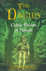 The Druids (Celtic Priests of Nature) by Jean Markale, 9780892817030