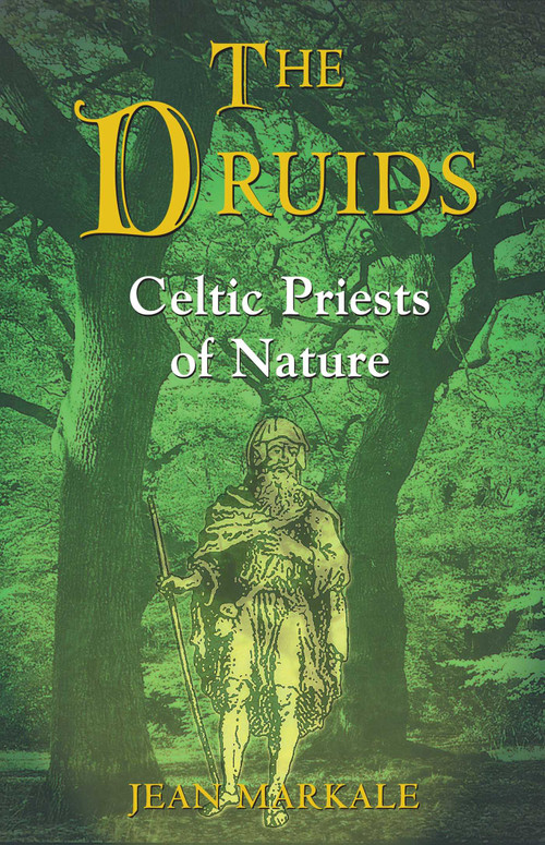 The Druids (Celtic Priests of Nature) by Jean Markale, 9780892817030