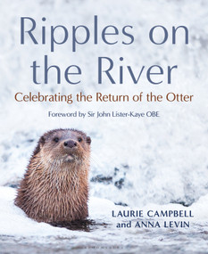 Ripples on the River (Celebrating the Return of the Otter) by Laurie Campbell, Anna Levin, 9781472989154