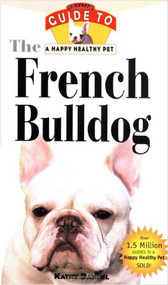 The French Bulldog (An Owner's Guide to a Happy Healthy Pet) - 9781630262013 by Kathy Dannel, 9781630262013