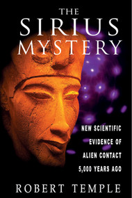 The Sirius Mystery (New Scientific Evidence of Alien Contact 5,000 Years Ago) by Robert Temple, 9780892817504