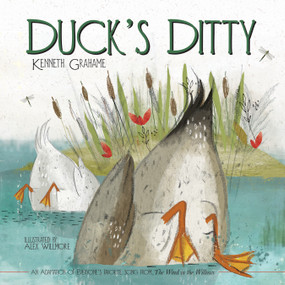 Duck's Ditty by Kenneth Grahame, Alex Willmore, 9781486713868