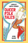 Queer Folk Tales (A Book of LGBTQ+ Stories) by Kevin Walker, 9780750993807