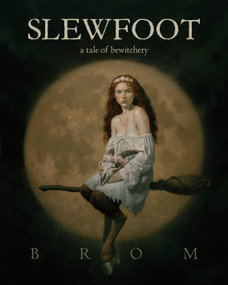 Slewfoot (A Tale of Bewitchery) by Brom, 9781250622006