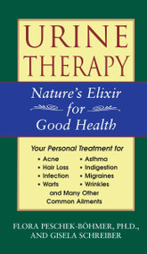 Urine Therapy (Nature's Elixir for Good Health) by Flora Peschek-Böhmer, Gisela Schreiber, 9780892817993