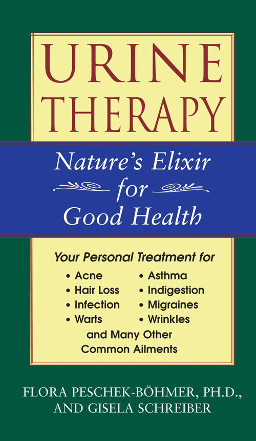 Urine Therapy (Nature's Elixir for Good Health) by Flora Peschek-Böhmer, Gisela Schreiber, 9780892817993