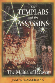 The Templars and the Assassins (The Militia of Heaven) by James Wasserman, 9780892818594