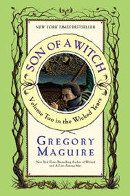 Son of a Witch (A Novel) by Gregory Maguire, 9780060747220