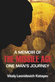 A Memoir of the Missile Age (One Man's Journey) - 9780817914752 by Vitaly Leonidovich Katayev, Vitaly Leonidovich Katayev, 9780817914752